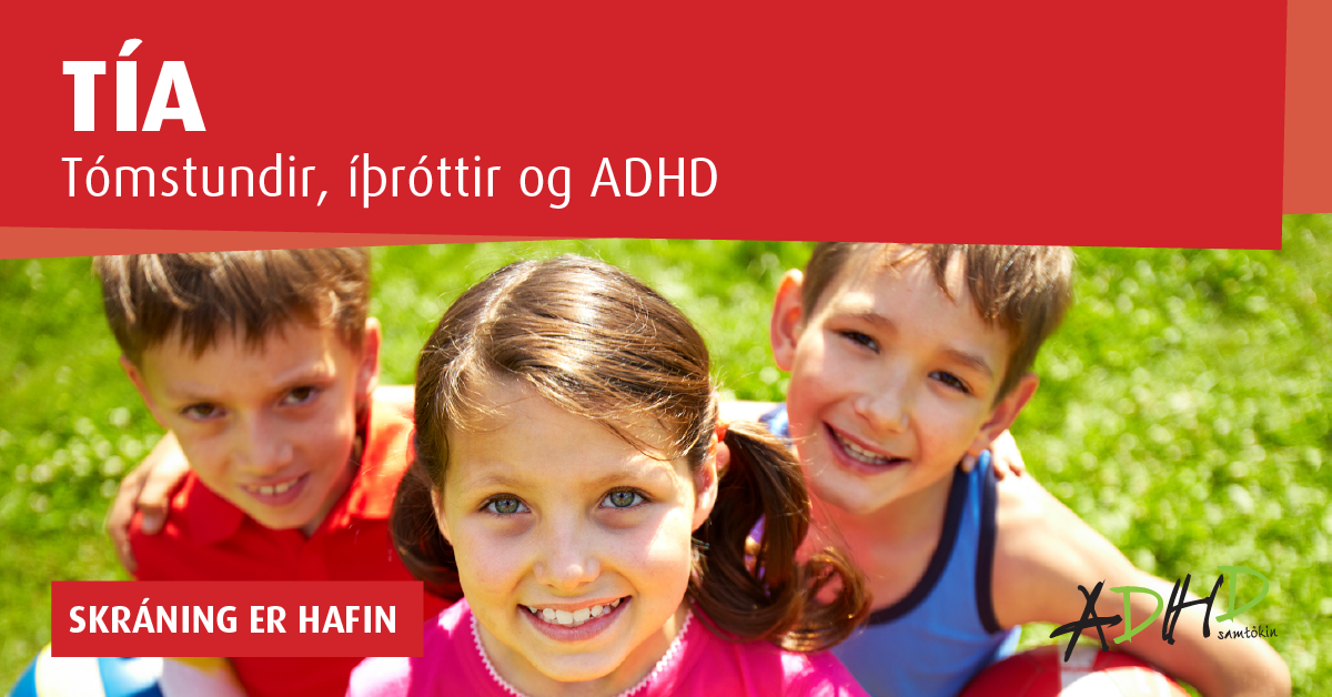 TÍA - tómstundir, íþróttir og ADHD
