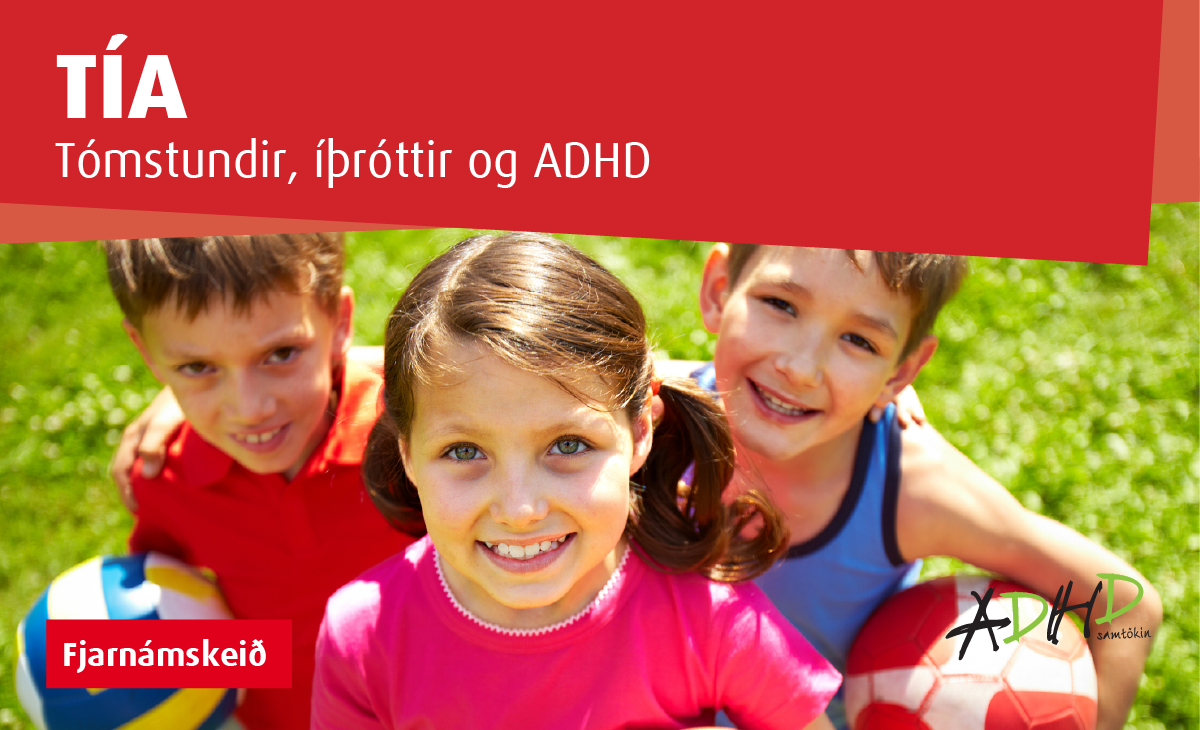 TÍA - tómstundir, íþróttir og ADHD