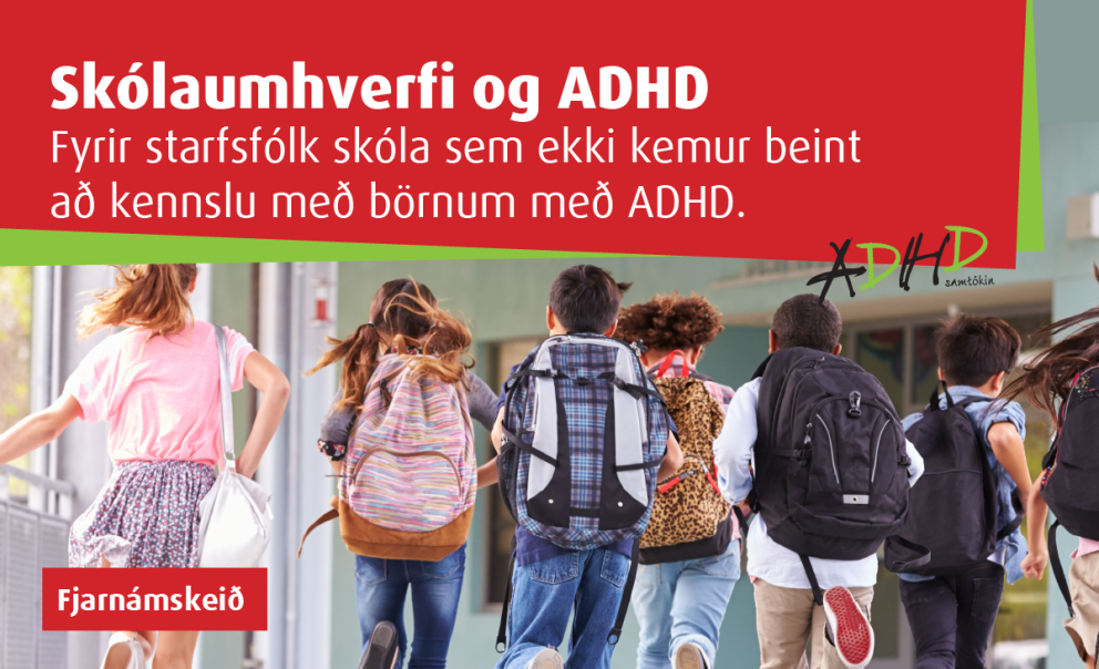 Skólaumhverfið og ADHD - Síðasti séns til skráningar