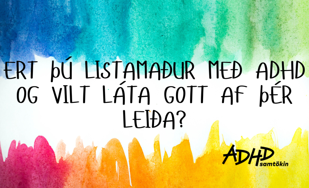 Ertu listamaður með ADHD?