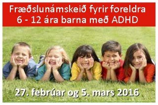 Fræðslunámskeið fyrir foreldra 6-12 ára barna með ADHD