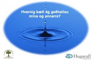 Hvernig bæti ég geðheilsu mína og annarra? - Opin fræðsla fyrir almenning