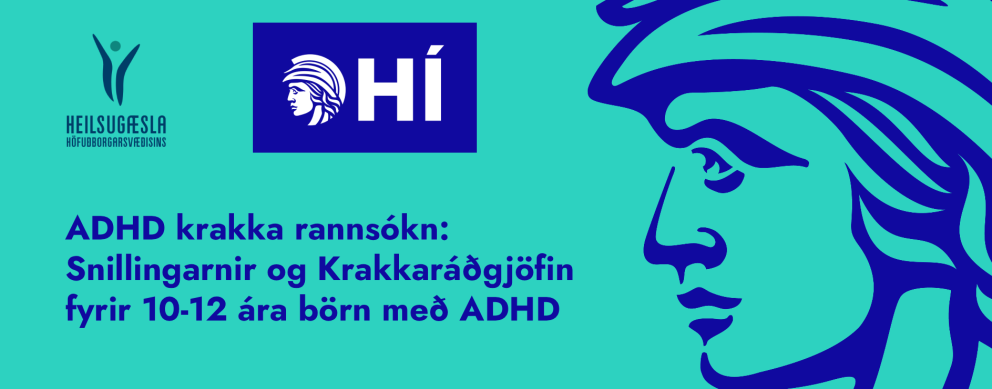 ADHD krakka rannsókn:  Snillingarnir og Krakkaráðgjöfin  fyrir 10-12 ára börn með ADHD