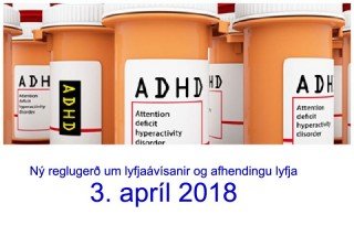 Ávísun og afgreiðsla ADHD lyfja - Breytingar taka gildi 3. apríl 2018
