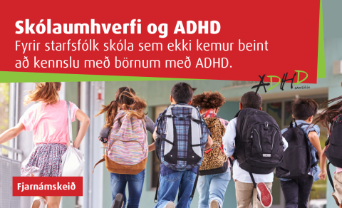Skólaumhverfið og ADHD - Síðasti séns til skráningar