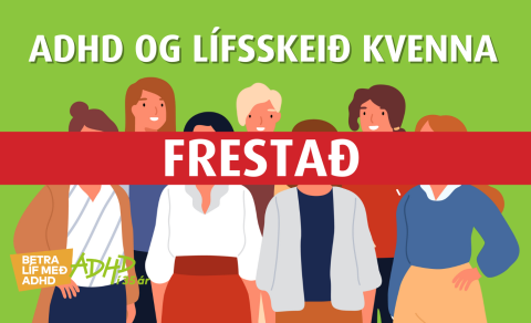 FRESTAÐ - ADHD og lífsskeið kvenna