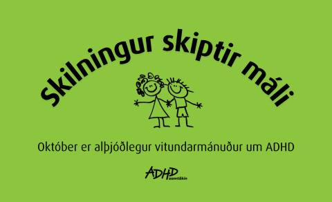 Október er alþjóðlegur vitundarmánuður um ADHD