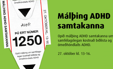 Þú ert númer 1250 í röðinni... Málþing ADHD samtakanna.
