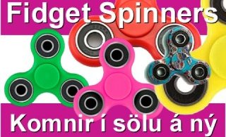 Fidget Spinners komnir