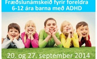 Námskeið fyrir foreldra 6-12 ára barna með ADHD - Skráning hafin