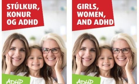 Stúlkur, konur og ADHD - nýr fræðslubæklingur ADHD samtakanna á íslensku og ensku.