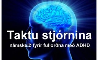 Taktu stjórnina - Fræðslunámskeið fyrir fullorðna með ADHD