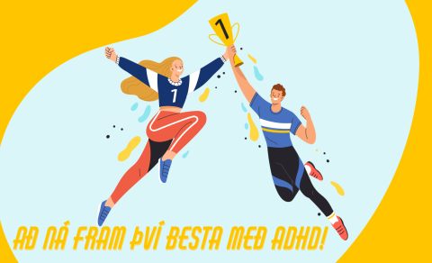 Að ná fram því besta með ADHD!