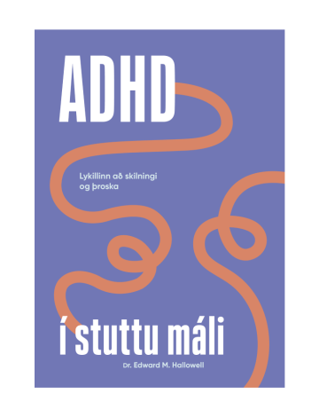 ADHD í stuttu máli eftir dr. Edward M. Hallowell 